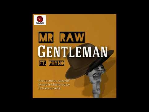 Mr Raw - Gentleman Ft Phyno