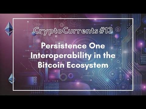 Persistence One Is Pioneering Interoperability in the Bitcoin ...