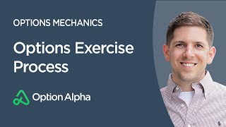 Options Exercise Process - Options Adjustments - Options Mechanics