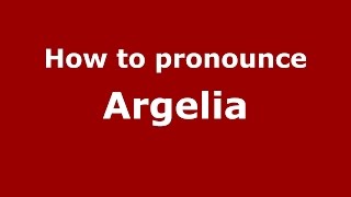 How to pronounce Argelia