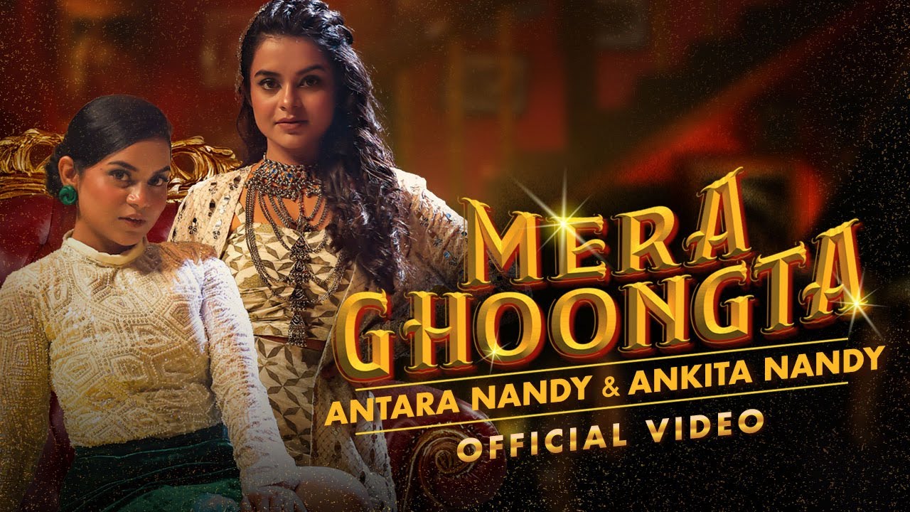 Mera Ghoongta Lyrics | Antara Nandy, Ankita Nandy