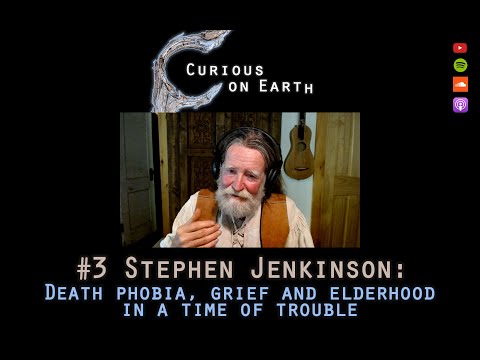 #3 Stephen Jenkinson. Death phobia, grief and elderhood in a time of trouble
