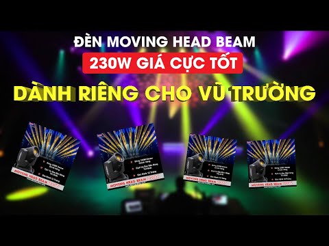 Đèn moving head beam 230w giá rẻ chuyên dùng cho sân khấu ca nhạc, beer club