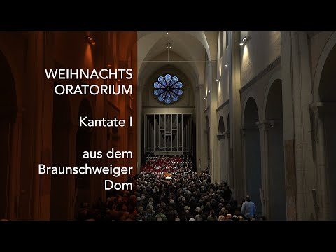 Weihnachtsoratorium Kantate I - aus dem Braunschweiger Dom