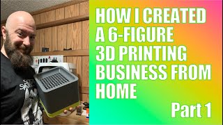 6 Figure Home 3D Printing Business - Part 1 - Selecting Your Product and Niche