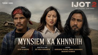 Download lagu IJOT 2 // Theme Song // Ram Suchiang // Kit Rina Nongrum // Shongdor Thabah // Ibadamut Kurbah mp3 Download lagu IJOT 2 // Theme Song // Ram Suchiang // Kit Rina Nongrum // Shongdor Thabah // Ibadamut Kurbah mp3