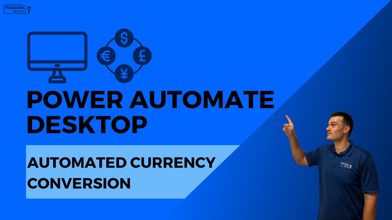 Automated Currency Conversion Using Power Automate Desktop