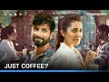 Brewing Love With Coffee ️ Farzi Shahid Kapoor Raashi Khanna Prime Video India