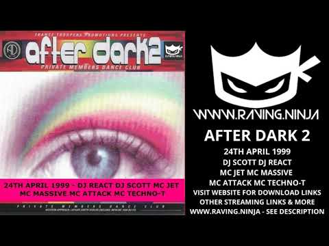 After Dark 2 24-04-1999 Dj React Dj Scott Mc Jet Mc Massive Mc Attack Mc Techno T WWW.RAVING.NINJA