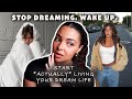 how to REALLY start living your DREAM life