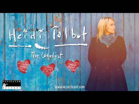 Heidi Talbot - The Loneliest
