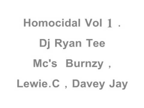 Homocidal vol 1 Dj ryan Tee Mc's Burnzy , Lewie C , Davey Jay
