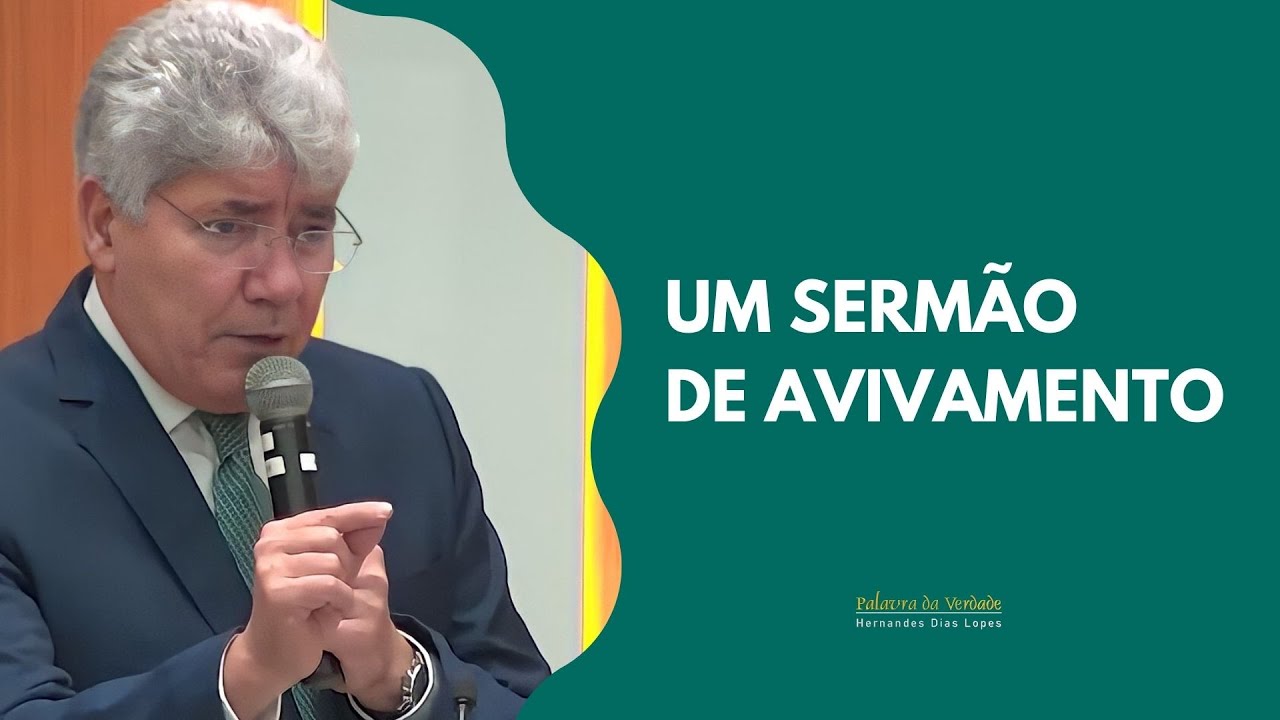 UM SERMÃO DE AVIVAMENTO - Hernandes Dias Lopes