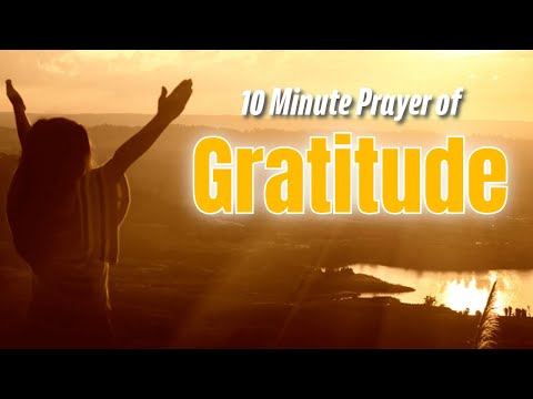 10 Minute Prayer of Gratitude