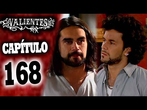 VALIENTES - Capítulo 168 - ALTA DEFINICIÓN