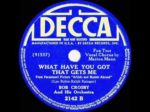 1938 Bob Crosby - What Have You Got That Gets Me (Marion Mann, vocal)