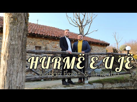 Burhan Ferati & Ilir Rexha - Hurmë e ujë