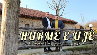 Burhan Ferati & Ilir Rexha - Hurmë E Ujë