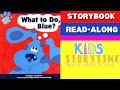 Kids Read Aloud Books Nickelodeon Blue S Clues What To Do Blue