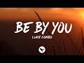Luke Combs - Be By You (Lyrics)