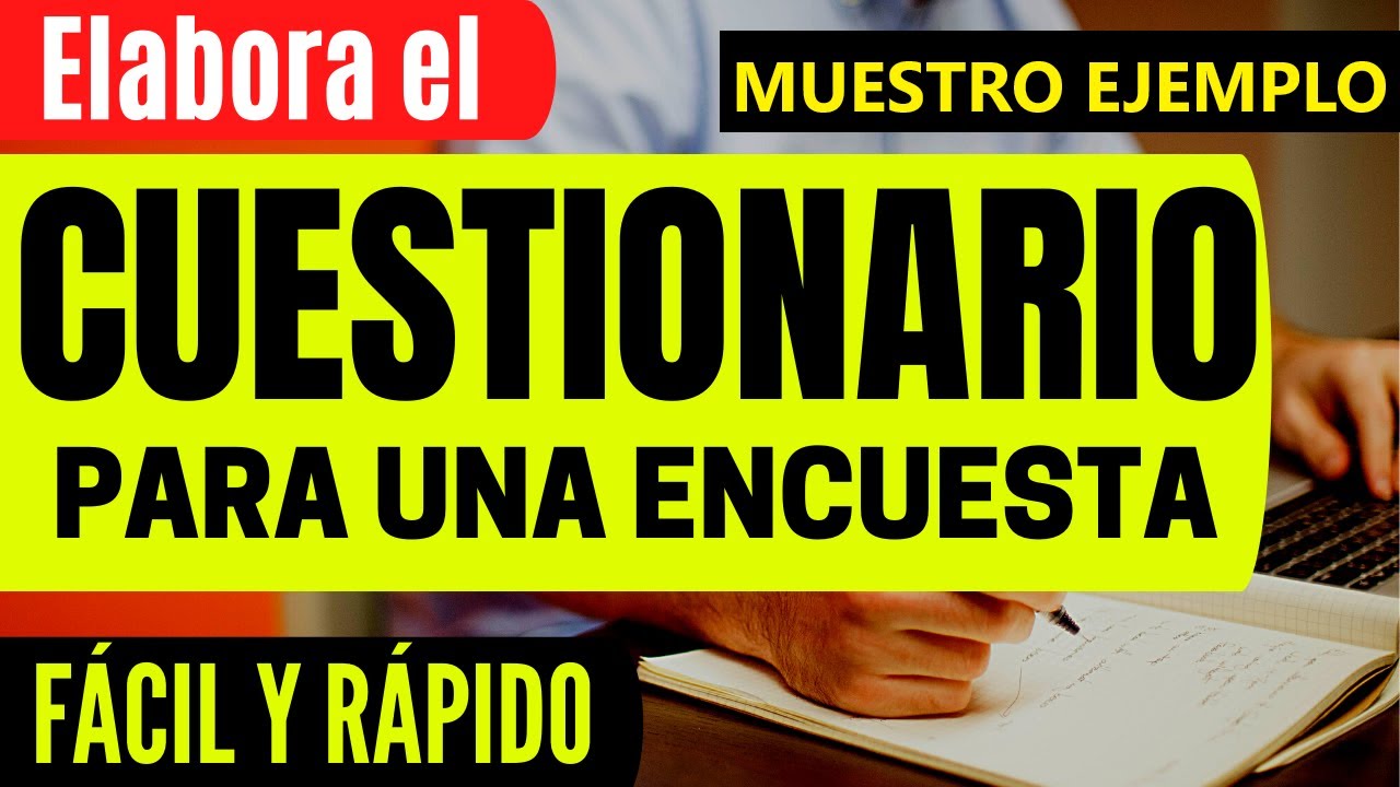CÓMO REALIZAR UN CUESTIONARIO PARA UNA ENCUESTA EN UNA INVESTIGACIÓN PASO A PASO | MUESTRO EJEMPLO