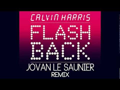 Calvin Harris - Flashback  (Jovan Le Saunier Remix)
