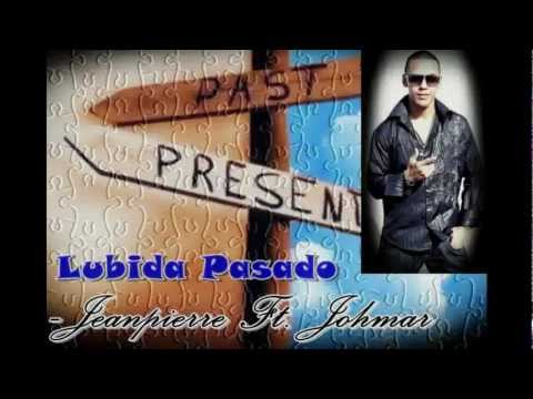 Lubida Pasado - Jeanpierre Ft. Johmar