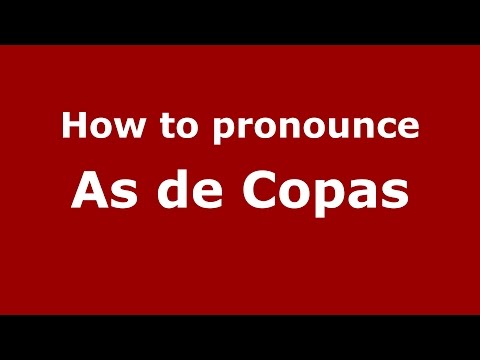 How to pronounce As de Copas (Colombian Spanish/Colombia)  - PronounceNames.com
