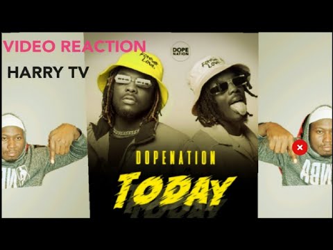 #DOPENATION - TODAY |VIDEO REACTION | #HARRYTV  🇬🇭 🇳🇬