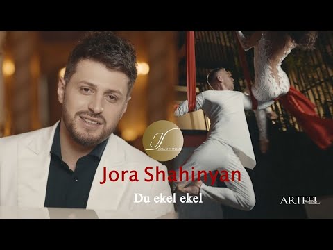 Jora Shahinyan - Du Ekel Ekel