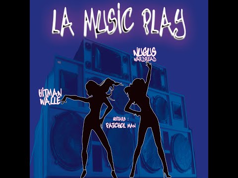 "LA MUSIC PLAY" - Nugus Wardread & Hitman Walle