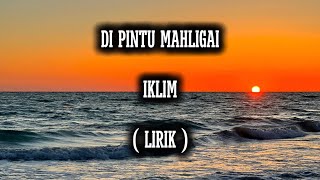 Download lagu DI PINTU MAHLIGAI | IKLIM | LIRIK mp3 Download lagu DI PINTU MAHLIGAI | IKLIM | LIRIK mp3