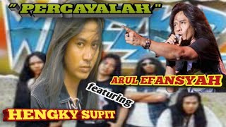 Download lagu PERCAYALAH HENGKY SUPIT feat ARUL EFANSYAH duet ma... mp3