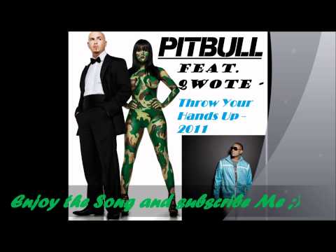 Qwote Feat. Pitbull - Throw Your Hands Up 2011 HD