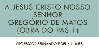 A JESUS CRISTO NOSSO SENHOR - GREGÓRIO DE MATOS - OBRA DO PAS 1 DA UNB