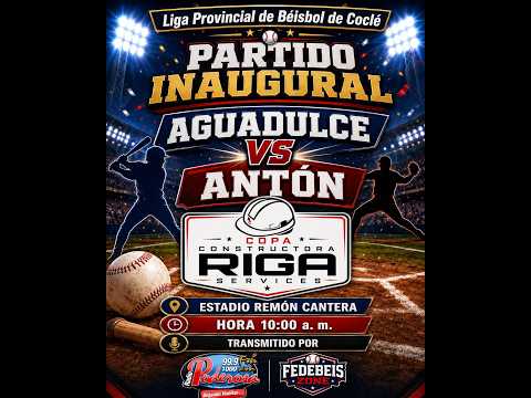Aguadulce vs Anton, Partido Inagural - Liga Provincial de Cocle, Estadio Remon Cantera.