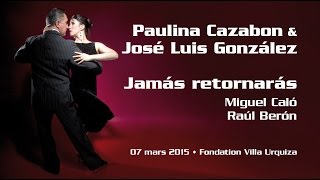 Paulina Cazabon & José Luis González - Jamás retornarás - Mars 2015
