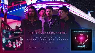 Forever Ends Here - Fell From The Stars (Stripped)