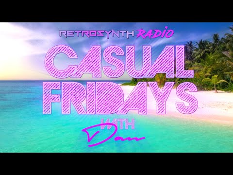 Synthwave Livestream - Casual Friday's with Dan - RetroSynth Radio / MCTV #synthwave #retrosynth