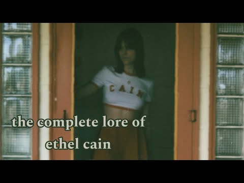 THE COMPLETE LORE OF ETHEL CAIN