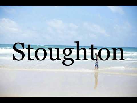 How To Pronounce Stoughton🌈🌈🌈🌈🌈🌈Pronunciation Of Stoughton