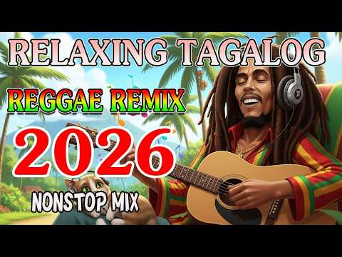 BEST TAGALOG REGGAE LOVE SONGS 🌴 RELAXING CHILL OPM 2026