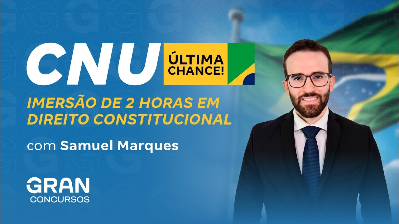 CNU | Imersão de 2 horas em Direito Constitucional com Samuel Marques