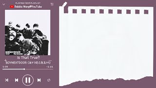 Download lagu ♡韓中歌詞♡ | BOYNEXTDOOR (보이넥스트도어) - Is That True? mp3