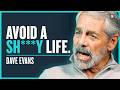 It’s time to rethink your entire life plan - Dave Evans