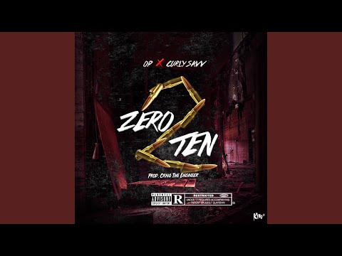 Zero 2 Ten (feat. Curly Savv)