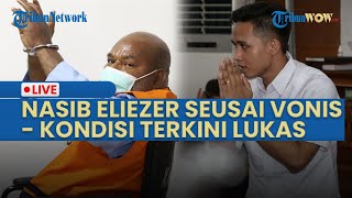 LIVE: Nasib Richard Eliezer seusai Vonis hingga Kondisi Terkini Lukas Enembe