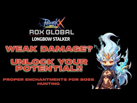 ROX GLOBAL - INCREASE YOUR DAMAGE OUTPUT - PROPER BOSS HUNTING - LONGBOW STALKERS
