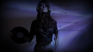 Martin Garrix - Don&#39;t crack under pressure [Unreleased][Music Video]
