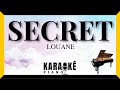 Secret - LOUANE (Karaoké Piano Français)